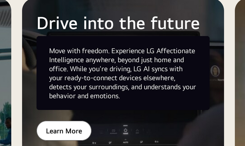 In LG's AI Home mobility section, the company says that while a user is driving, "LG AI syncs with your ready-to-connect devices elsewhere, detects your surroundings, and understands your behavior and emotions."[1]